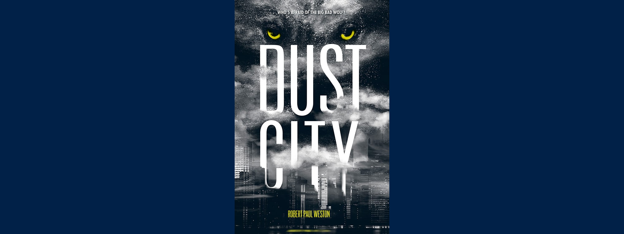 Book Cover for Dust City. The face of a wolf looking over a city.